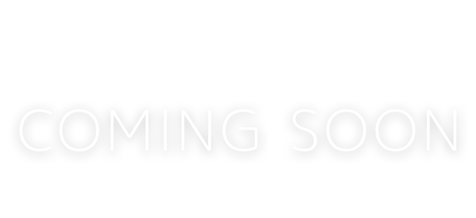 COMING SOON